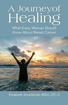 portada A Journey of Healing: What Every Woman Should Know About Breast Cancer 