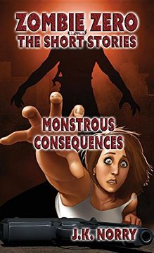 portada Monstrous Consequences: Zombie Zero: The Short Stories Vol. 5