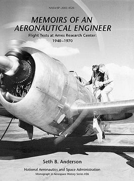 portada memoirs of an aeronautical engineer: flight tests at ames research center: 1940-1970. monograph in aerospace history, no. 26, 2002 (nasa sp-2002-4526) (en Inglés)