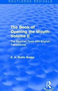 portada The Book of the Opening of the Mouth: Vol. Ii (Routledge Revivals): The Egyptian Texts With English Translations (in English)