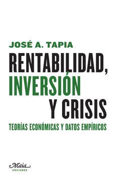 portada Rentabilidad, Inversión y Crisis: Teorías Económicas y Datos Empíricos (in Spanish)