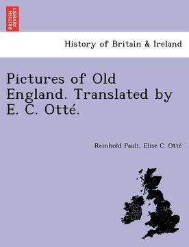 portada pictures of old england. translated by e. c. otte. (en Inglés)