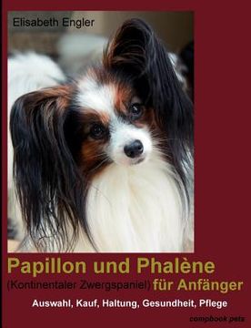 portada Papillon Und Phal Ne (Kontinentaler Zwergspaniel) Fur Anf Nger (en Alemán)