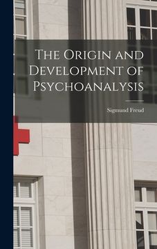 portada The Origin and Development of Psychoanalysis (en Inglés)