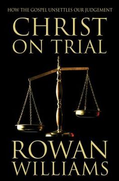 portada christ on trial: how the gospel unsettles our judgement (en Inglés)