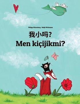 portada Wo xiao ma? Men kicijikmi?: Chinese/Mandarin Chinese [Simplified]-Turkmen (Türkmençe/Türkmen dili): Children's Picture Book (Bilingual Edition)