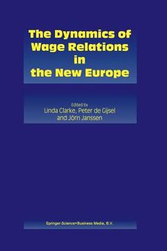 portada The Dynamics of Wage Relations in the New Europe