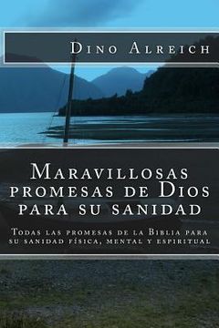 portada Maravillosas promesas de Dios para su sanidad: Todas las promesas de la Biblia para su sanidad física, mental y espiritual