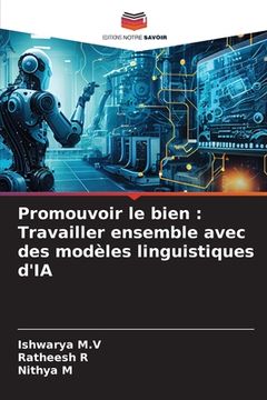 portada Promouvoir le bien: Travailler ensemble avec des modèles linguistiques d'IA (in French)