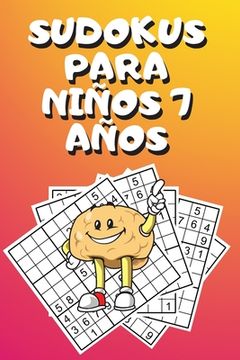 portada Sudokus Para Niños 7 Años: Sudokus Para Niños Juegos, Sudokus Para Niños, Sudokus Para Niños 7, Sudoku Infantil