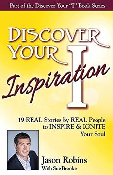 portada Discover Your Inspiration Jason Robins Edition: Real Stories by Real People to Inspire and Ignite Your Soul