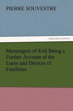 portada messengers of evil being a further account of the lures and devices of fant mas (in English)