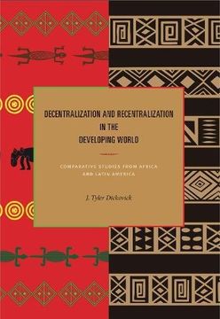 portada Decentralization and Recentralization in the Developing World: Comparative Studies from Africa and Latin America