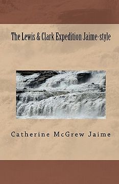portada the lewis & clark expedition jaime-style (in English)