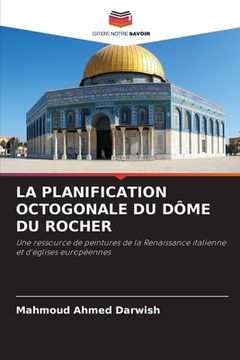 portada La Planification Octogonale Du Dôme Du Rocher (en Francés)