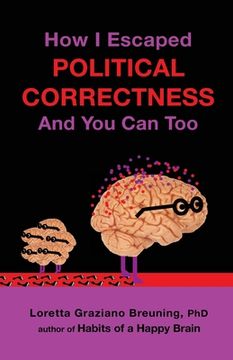 portada How I Escaped Political Correctness And You Can Too (en Inglés)