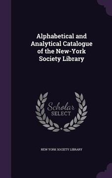 portada Alphabetical and Analytical Catalogue of the New-York Society Library (in English)