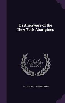 portada Earthenware of the New York Aborigines (en Inglés)
