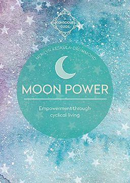 portada Moon Power (Conscious Guides): Empowerment Through Cyclical Living (en Inglés)