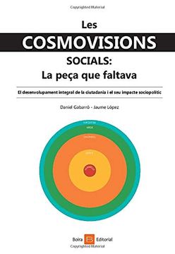 portada Les Cosmovisions Socials: La Peça que Faltava: El Desenvolupament Integral de la Ciutadania i el seu Impacte Sociopolític (in Catalá)