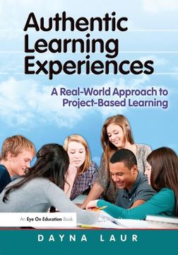 portada Authentic Learning Experiences: A Real-World Approach to Project-Based Learning (en Inglés)