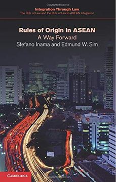 portada Rules of Origin in Asean: A way Forward (Integration Through Law: The Role of law and the Rule of law in Asean Integration) (in English)