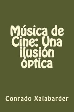 portada Música De Cine: Una Ilusión óptica (spanish Edition)