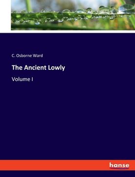 portada The Ancient Lowly: Volume I (en Inglés)