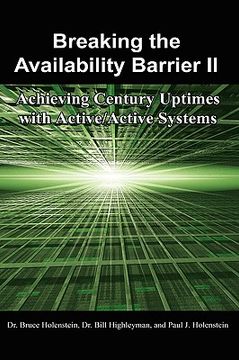 portada breaking the availability barrier ii: achieving century uptimes with active/active systems