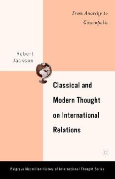 portada classical and modern thought on international relations: from anarchy to cosmopolis (in English)