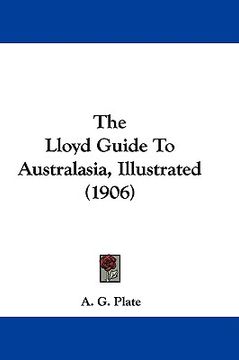 portada the lloyd guide to australasia, illustrated (1906) (en Inglés)