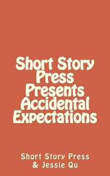 portada Short Story Press Presents Accidental Expectations (in English)