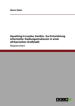 portada Squatting in Lusaka, Sambia - Zur Entwicklung informeller Siedlungsstrukturen in einer afrikanischen Großstadt (German Edition)