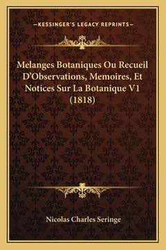 portada Melanges Botaniques Ou Recueil D'Observations, Memoires, Et Notices Sur La Botanique V1 (1818) (in French)