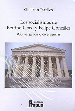 portada Los Socialismos de Bettino Craxi y Felipe González¿ Convergencia o Divergencia?