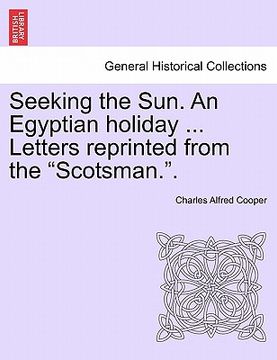 portada seeking the sun. an egyptian holiday ... letters reprinted from the "scotsman.." (in English)
