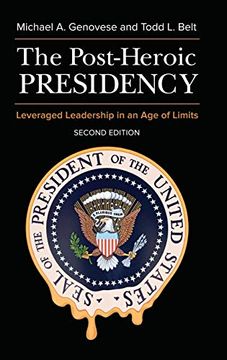 portada The Post-Heroic Presidency: Leveraged Leadership in an age of Limits (en Inglés)