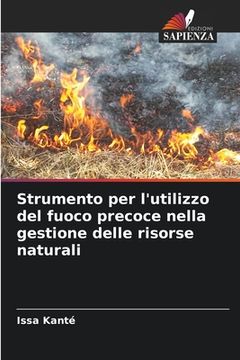 portada Strumento per l'utilizzo del fuoco precoce nella gestione delle risorse naturali (in Italian)