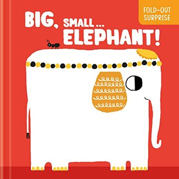 portada Big, Smallâ ¦ Elephant! (Fold-Out Surprise): Opposites