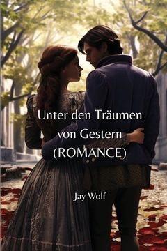 portada Unter den Träumen von Gestern (ROMANCE) (in German)