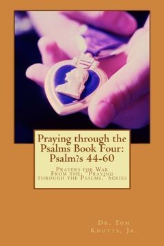 portada Praying through the Psalms Book Four: Psalm?s 44-60: Prayers for War (Volume 4)