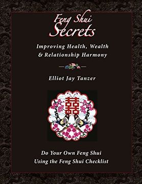 portada Feng Shui Secrets: Improving Health, Wealth & Relationship Harmony: Do Your Own Feng Shui Using the Feng Shui Checklist (en Inglés)