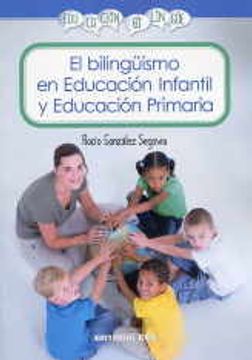 portada El bilingüismo en Educación Infantil y Educación Primaria (Educación bilingüe)