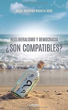 portada Neoliberalismo y Democracia¿ Son Compatibles? (in Spanish)