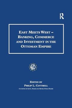 portada East Meets West - Banking, Commerce and Investment in the Ottoman Empire (en Inglés)