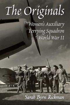 portada The Originals: The Women's Auxiliary Ferrying Squadron of World War II (en Inglés)
