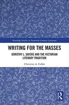 portada Writing for the Masses: Dorothy L. Sayers and the Victorian Literary Tradition (en Inglés)