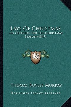 portada lays of christmas: an offering for the christmas season (1847) (in English)