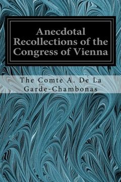 portada Anecdotal Recollections of the Congress of Vienna: With Portraits