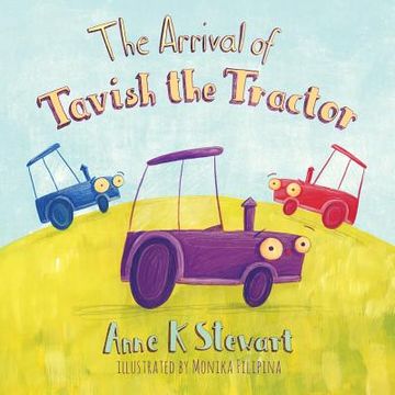 portada The Arrival of Tavish the Tractor (en Inglés)